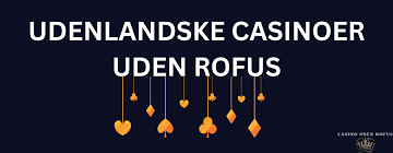 Casino uden ROFUS bonus uden En Guide til Spil og Belønninger