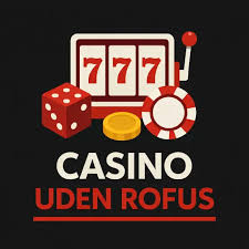 Udenlandsk Casino Uden ROFUS 2026 En Ny Verden af Spilmuligheder Udenlandsk Casino Uden ROFUS 2026 En Ny Verden af Spilmuligheder